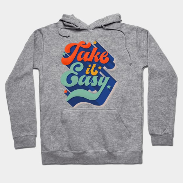 Take It Easy Hoodie by showmemars